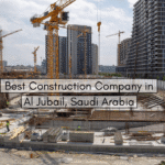 Best Construction Companies in Al Jubail, Saudi Arabia