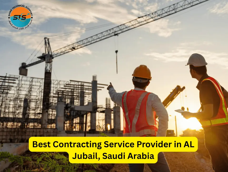 Best Contracting Service Provider in AL Jubail, Saudi Arabia
